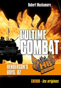 Robert Muchamore - Henderson's Boys Tome 7 : L'ultime combat.