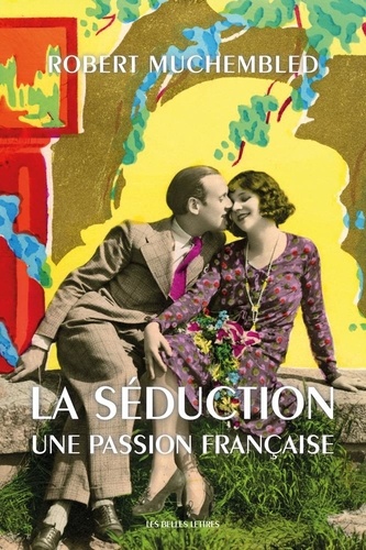 La séduction. Une passion française