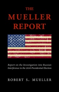Robert Mueller - Mueller Report: Volumes I and II.
