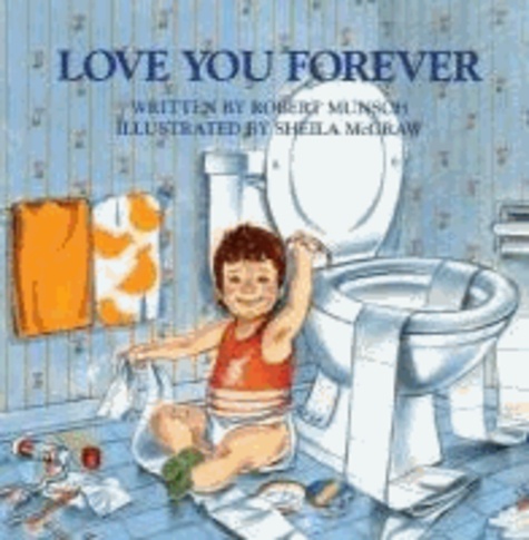 Robert Munsch - Love You Forever.