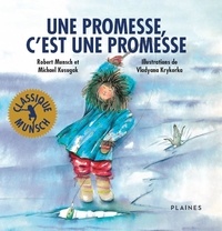Robert Munsch et Michael Kusugak - Une promesse, c'est une promesse - Album jeunesse - Classique Munsch.