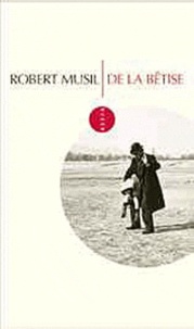 Robert Musil - De la bêtise.