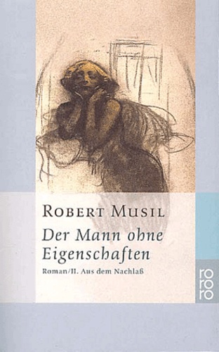 Robert Musil - Der Mann ohne Eigenschaften. - Roman 2. Aus dem Nachlass.