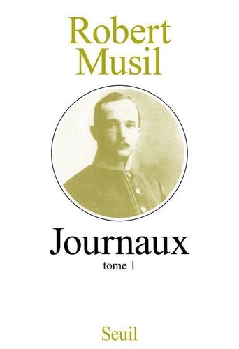 Robert Musil - Journaux - Tome 1.