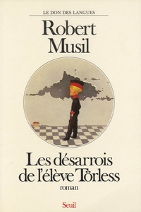 Robert Musil - Les désarrois de l'élève Törless.