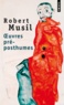 Robert Musil - Oeuvres pré-posthumes.