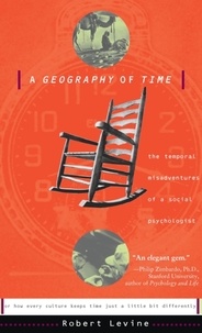 Robert N. Levine - A Geography Of Time - On Tempo, Culture, And The Pace Of Life.