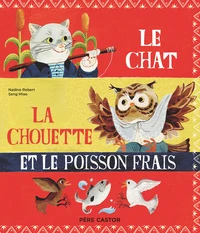 Le chat, la chouette et le poisson frais