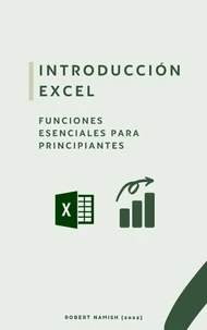 Introducción Excel: FUNCIONES ESENCIALES PARA PRINCIPIANTES