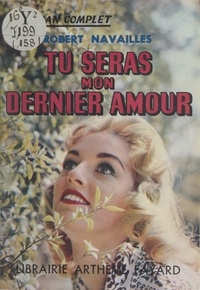 Robert Navailles - Tu seras mon dernier amour.