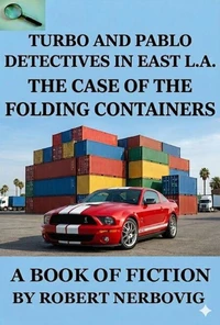 Turbo and Pablo Detectives in East L.A. The Case of the Folding Containers