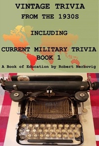  robert nerbovig - Vintage Trivia from the 1930s Including Military Trivia Book 1.