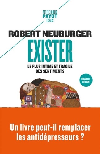 Robert Neuburger - Exister - Le plus intime et fragile des sentiments.
