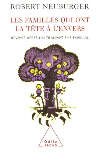 Les familles qui ont la tête à l'envers. Revivre après un traumatisme familial