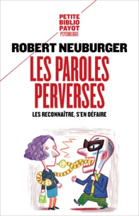 Robert Neuburger - Les paroles perverses - Les reconnaître, s'en défaire.