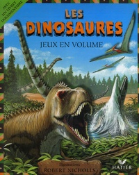 Robert Nicholls - Les dinosaures - Jeux en volume.