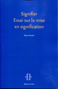 Robert Nicolaï - Signifier : essai sur la mise en signification - Parcours dans l'espace.