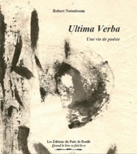 Robert Notenboom - Ultima Verba - Une vie de poésie.