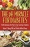 The pH Miracle for Diabetes. The Revolutionary Diet Plan for Type 1 and Type 2 Diabetics