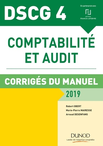 Comptabilité et audit DSCG 4. Corrigés du manuel  Edition 2019