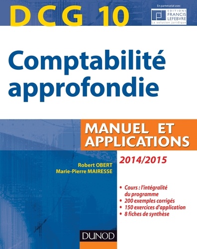 Robert Obert et Marie-Pierre Mairesse - DCG 10 - Comptabilité approfondie 2014/2015 - 5e édition - Manuel et applications.