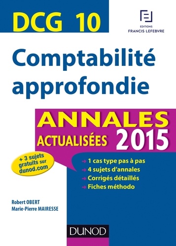 Robert Obert et Marie-Pierre Mairesse - DCG 10 - Comptabilité approfondie 2015 - Annales actualisées.