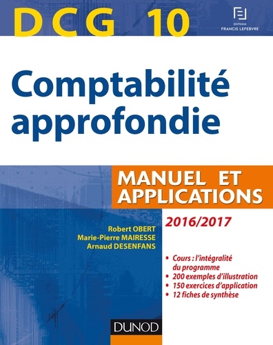Robert Obert et Marie-Pierre Mairesse - DCG 10 - Comptabilité approfondie 2016/2017 - 7e éd. - Manuel et applications.