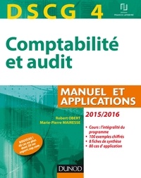 Robert Obert et Marie-Pierre Mairesse - DSCG 4 - Comptabilité et audit - 2015/2016 - 6e éd. - Manuel et Applications.