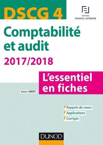 Robert Obert - DSCG 4 -Comptabilité et audit 2017/2018 - 6e éd. - L'essentiel en fiches.
