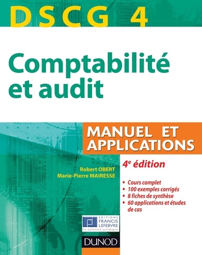 Robert Obert et Marie-Pierre Mairesse - DSCG 4 - Comptabilité et audit - 4e édition - Manuel et Applications.