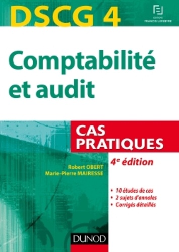Robert Obert et Marie-Pierre Mairesse - DSCG 4 Comptabilité et audit - Cas pratiques.
