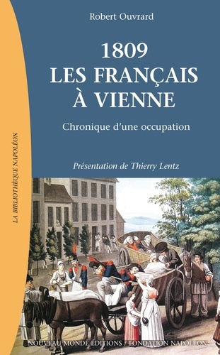 1809, les Français à Vienne. Chronique d'une occupation