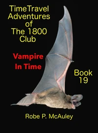 Time Travel Adventures of The 1800 Club: Book 19