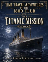 Time Travel Adventures Of The 1800 Club Book 8