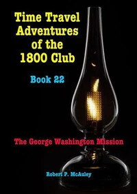 Time Travel Adventures of the 1800 Club. Book 22