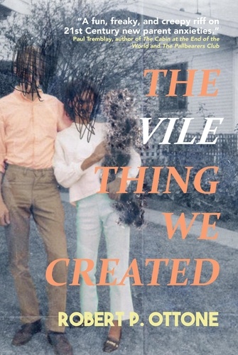  Robert P. Ottone - The Vile Thing We Created.