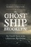The Ghost Ship of Brooklyn. An Untold Story of the American Revolution