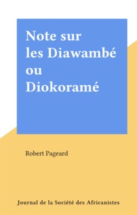 Robert Pageard - Note sur les Diawambé ou Diokoramé.