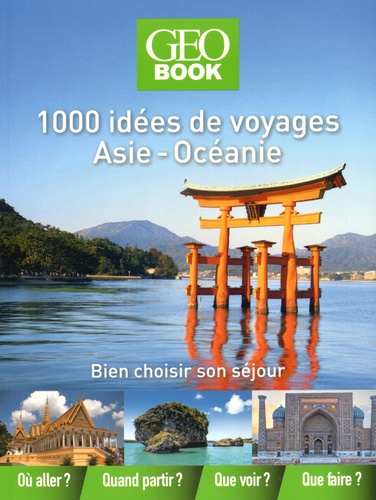Robert Pailhès - 1000 idées de voyages Asie-Océanie - Bien choisir son séjour.