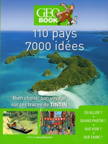 Robert Pailhès et Michel Pierre - 110 pays, 7000 idées - Bien choisir son voyage sur les traces de Tintin.