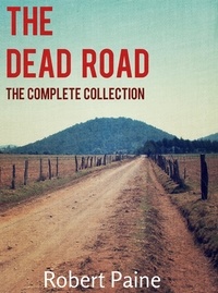  Robert Paine - The Dead Road: The Complete Collection - The Dead Road, #5.