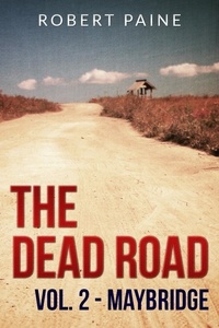  Robert Paine - The Dead Road: Vol. 2 - Maybridge - The Dead Road, #2.