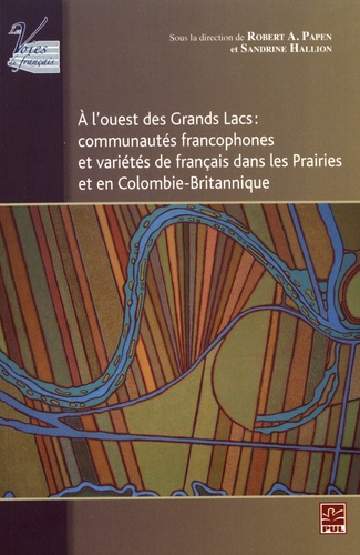 A l'ouest des Grands Lacs : communautés francophones et variétés de français dans les Prairies et en Colombie-Britannique