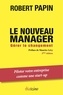 Robert Papin - Le nouveau manager - Gérer le changement.