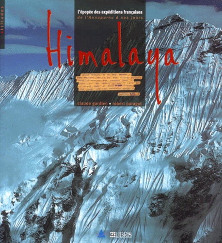 Robert Paragot et Claude Gardien - Himalaya. L'Epopee Des Expeditions Francaises De L'Annapurna A Nos Jours.