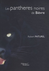 Robert Paturel - Les panthères noires de Bièvre.