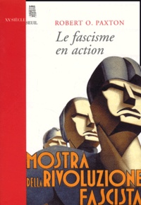 Robert Paxton - Le fascisme en action.