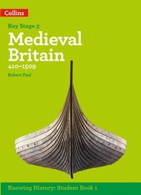 Robert Peal - KS3 History Medieval Britain (410-1509).