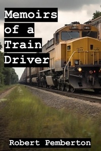  Robert Pemberton - Memoirs of a Train Driver - Memoirs, #3.