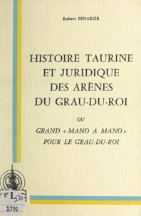 Histoire taurine et juridique des arènes du Grau-du-Roi